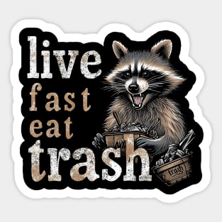 live fast eat trash Sticker